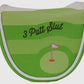 Three Putt Slut Mallet
Putter Cover