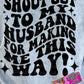Shoutout To My Husband Comfort Colors Acid Wash Tee