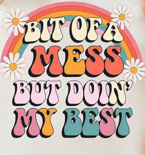 A Bit Of A Mess Tee