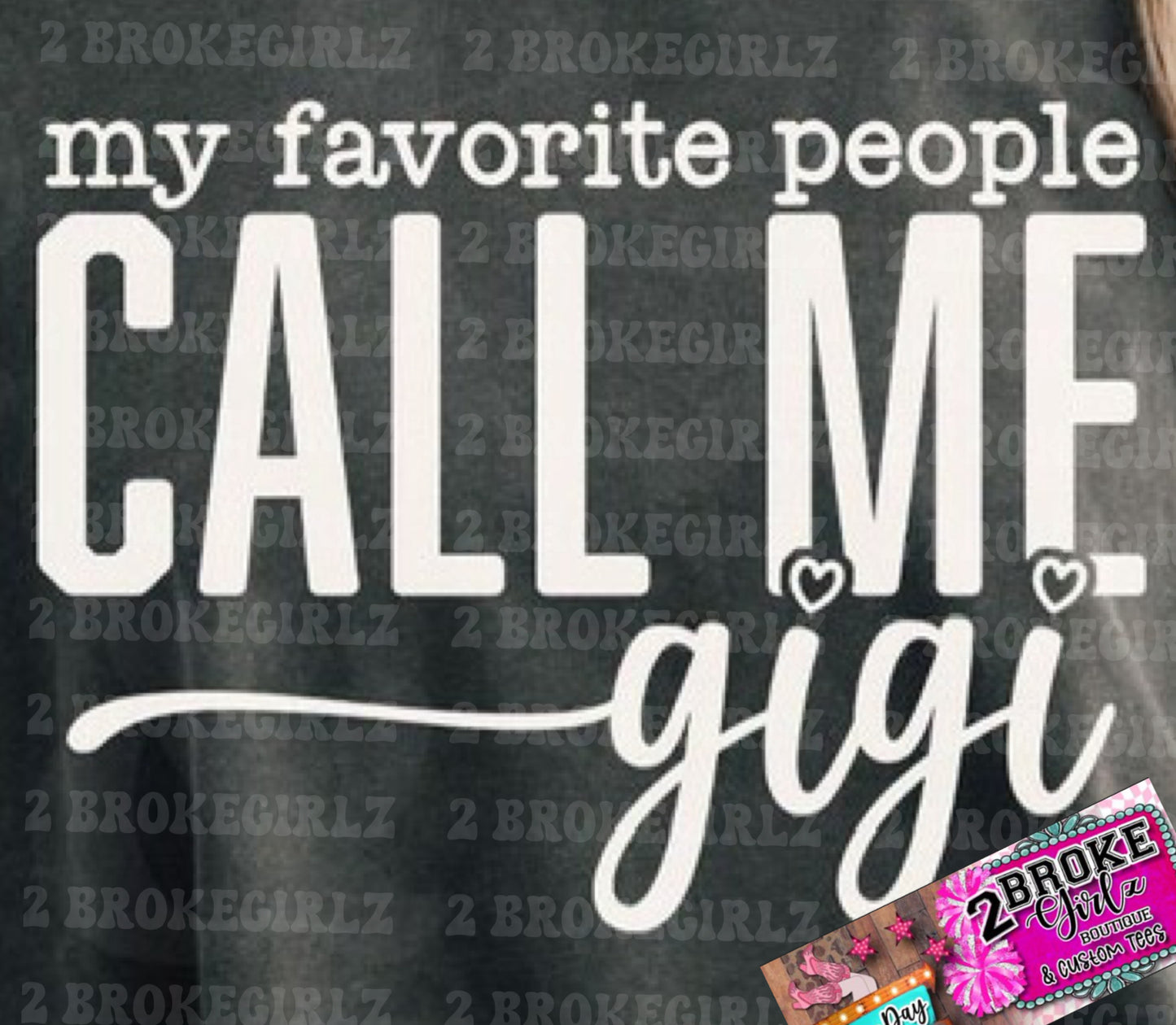 My Favorite People Call Me GIGI