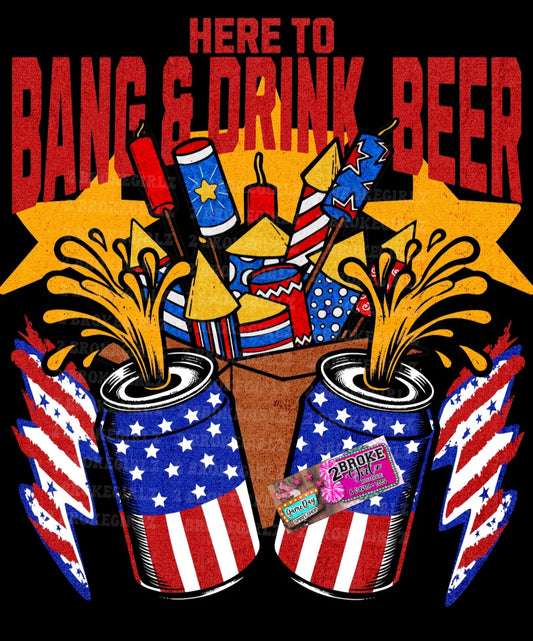 Here To Drink Beer & Bang