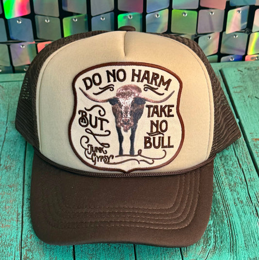 Do No Harm But Take No Bull Trucker Hat