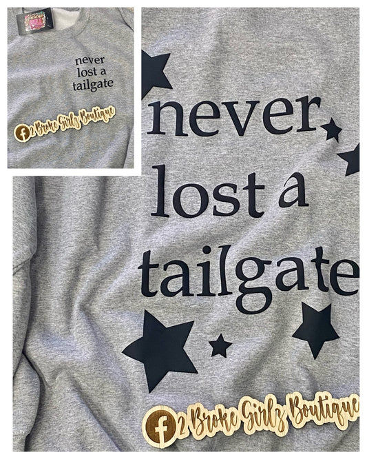 Never Lost A Tailgate Sweatshirt
