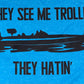 They See Me Trollin’