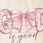 God Is Good Graphic Tee