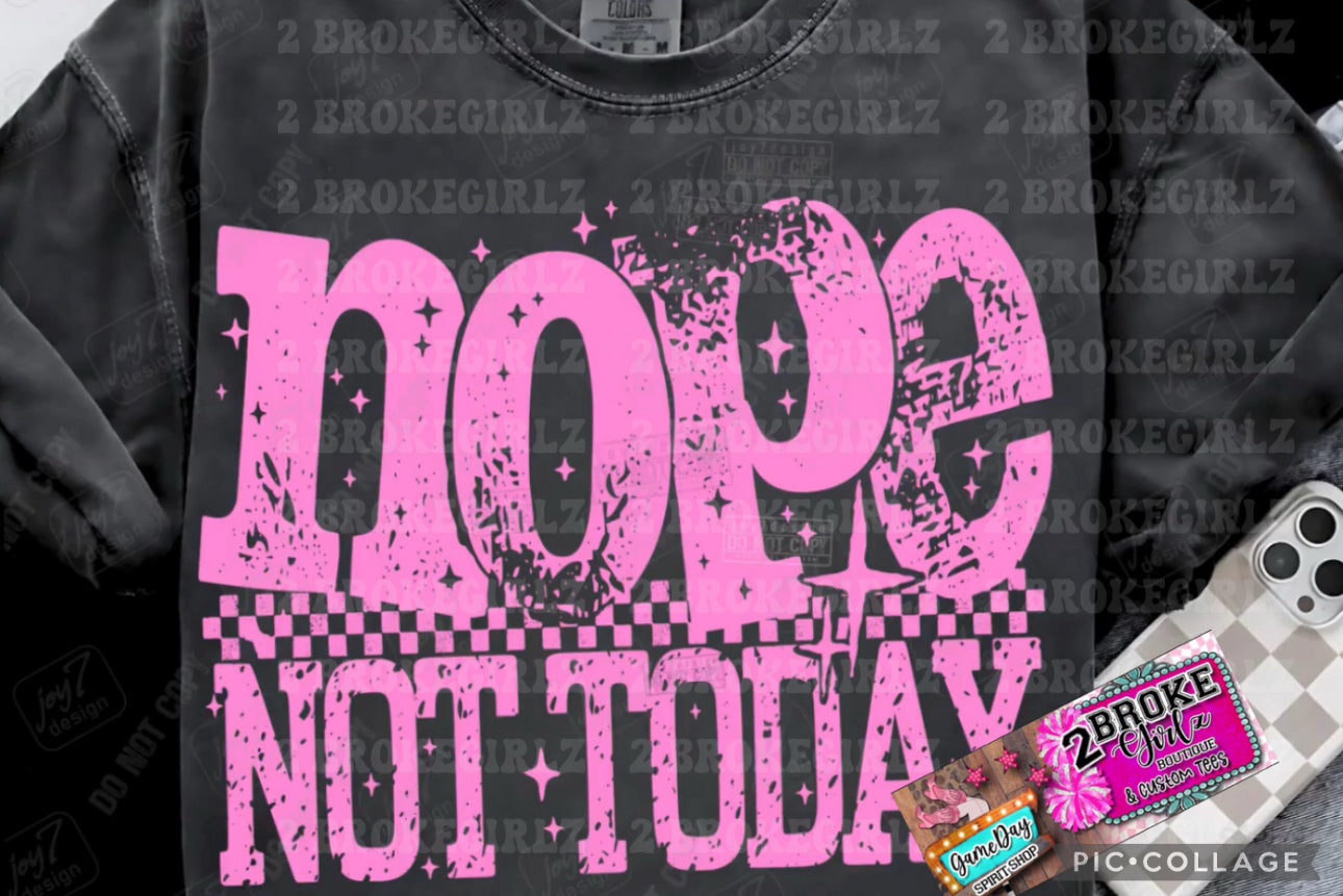 Nope Not Today Comfort Color Tee