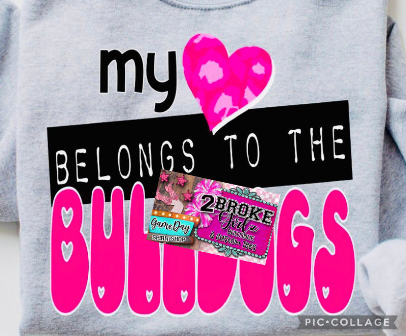 My Heart Belongs to the Bulldogs - Graphic Tee or Crewneck